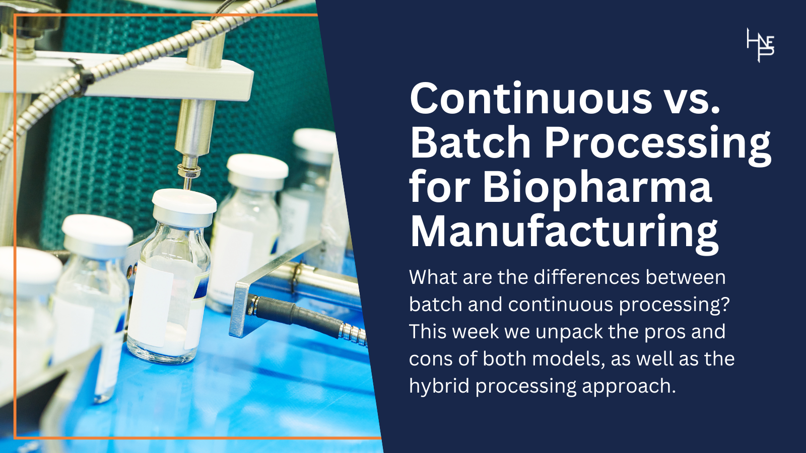 Continuous vs. Batch Processing for Biopharma Manufacturing | HPNE